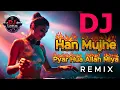 Lagu Han Mujhe Pyar Hua Allah Miya (DJ Remix) | 90s Bollywood Old Song Remix | EDM Drop | DJ Mix 2026