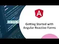 Getting Started with Angular Reactive Forms