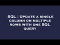 SQL Update a single column on multiple rows with one SQL query