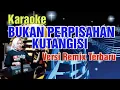 Download Lagu PENGORBANAN ( KARAOKE ) VERSI REMIX TERBARU - BUKAN PERPISAHAN KUTANGISI