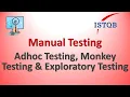 Manual Testing - Adhoc Testing Monkey Testing Exploratory Testing