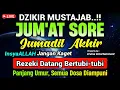 Dzikir Siang Hari Jumat Berkah !! Dzikir Pembuka Pintu Rezeki,Kesehatan,Lunas Hutang,Afternoon Dua