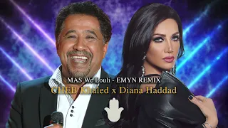 Cheb Khaled Feat Diana Haddad Mas We Louli EMYN Remix Deep House ريمكس شاب خالد 
