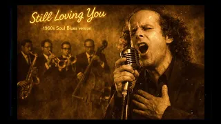 scorpions still loving you 1960s blues soul reimagined