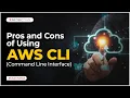 What is a command-line interface CLI Command-line interface Pros and Cons of Using AWS CLI