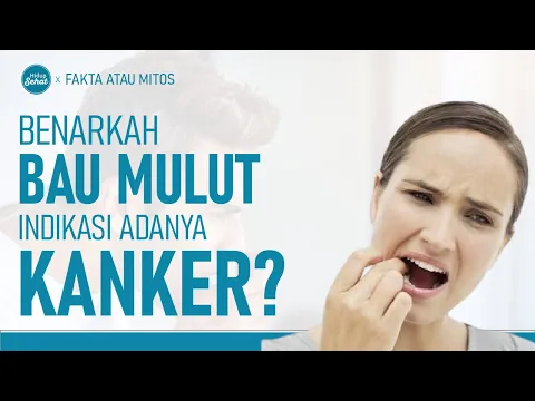 Benarkah Bau Mulut Indikasi Adanya Kanker?
