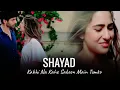 Shayad - Love Aaj Kal | Kartik | Sara | Arushi | Pritam | Arijit Singh