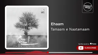 Ehaam Tamaam E Naatamaam ایهام تمام نا تمام 