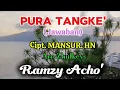 Download Lagu PURA TANGKE (Ramzy Acho') Ciptaan: Mansur. HN Aransemen: Zhulkeys