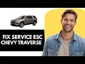 How to Troubleshoot Service ESC on Chevy Traverse