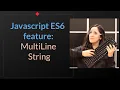 Multi line string javascript ES6 feature Javascript ES6 feature in Hindi