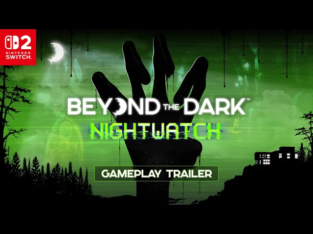Beyond The Dark - Nightwatch | Gameplay Trailer