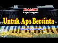 Lagu UNTUK APA BERCINTA - KARAOKE