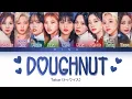 Download Lagu TWICE (トゥワイス) - Doughnut - Color Coded Lyrics (Kan/Rom/Eng)