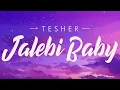 Download Lagu Tesher - Jalebi Baby (Lyrics)