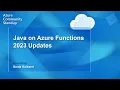 Java on Azure Functions - 2023 Updates Azure Functions Community Standup