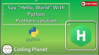 Python Challenge 1 Say Hello World Using Python HackerRank Solution Coding Planet