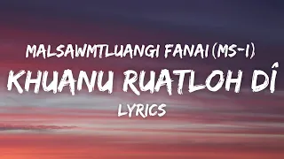 malsawmtluangi fanai msi khuanu ruatloh d lyrics 