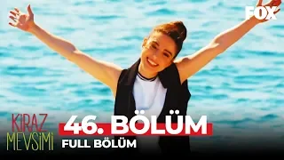 Kiraz Mevsimi 46 Bölüm 