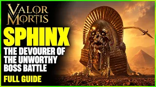 Sphinx Boss Fight - Devourer of the Unworthy - Valor Mortis
