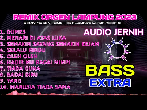 Download MP3 ORGEN REMIX LAMPUNG BASS EXTRA KOLEKSI ALBUM LAGU DANGDUT LAWAS VIRAL CHANDRA MUSIC OFFICIAL