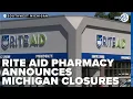 Rite Aid announces several closures in Michigan after filing for bankruptcy