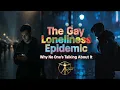 Download Lagu De epidemie van homoseksuele eenzaamheid: waarom niemand erover praat