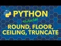 Python Round Floor Ceiling Truncate Functions