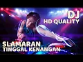 Slamaran Tinggal Kenangan | HQ DJ | Remix Version