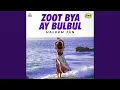 Zoot Bya Ay Bulbul