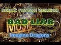 Download Lagu remix bad liar tik tok version