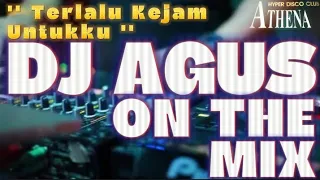 Download DJ AGUS - TERLALU KEJAM UNTUKKU | REMIXER [ AR17-XD™ ] MP3