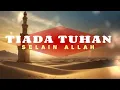 Download Lagu RELIGI TIADA TUHAN SELAIN ALLAH (LIRIK MUSIK) OFFICIAL MUSIC | TERBARU | TRENDING | 2024