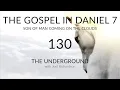 THE GOSPEL IN DANIEL 7 Son of Man Coming on the Clouds JESUS THE CLOUD RIDER Underground Show