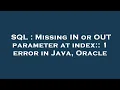 SQL Missing IN or OUT parameter at index 1 error in Java Oracle