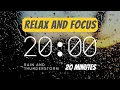 20 Minute Countdown Timer - Relax and focus with rain and thunderstorm music