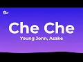 Young Jonn - Che Che (feat. Asake) (Lyrics)