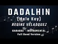 Download Lagu DADALHIN - MALE KEY - FULL BAND KARAOKE - INSTRUMENTAL - REGINE VELASQUEZ