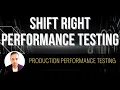 Shift Right Production Performance Testing