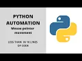 Mouse pointer movement with Python Python Automation Simple code 100 working