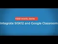 HowTo Google Classroom and SISK12