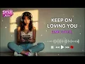 KEEP ON LOVING YOU -  (RnB Soul cover) #REINEMUSIC