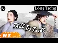 Lagu [LỒNG TIẾNG] Thất Dạ Tuyết - Tập 10 | Lý Thấm Tăng Thuấn Hy | Phim Kiếm Hiệp Cổ Trang 4K | NT Films