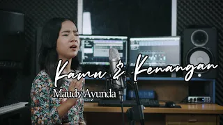 Download Maudy Ayunda - Kamu \u0026 Kenangan (Cover By Naza) MP3