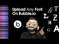 How to add custom fonts on Bubble io