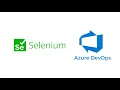 What is Selenium and how to integrate it with Azure DevOps