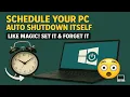Schedule Your PC Auto Shutdown Itself - Like Magic Set It Forget It