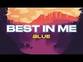 Download Lagu Best In Me - Blue (Audio + Lyrics) HQ