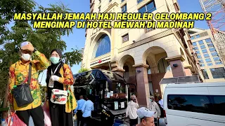 JEMAAH HAJI REGULER GELOMBANG 2 MENGINAP DI HOTEL MEWAH DI MADINAH