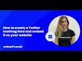 How to Embed Twitter Hashtag Feed